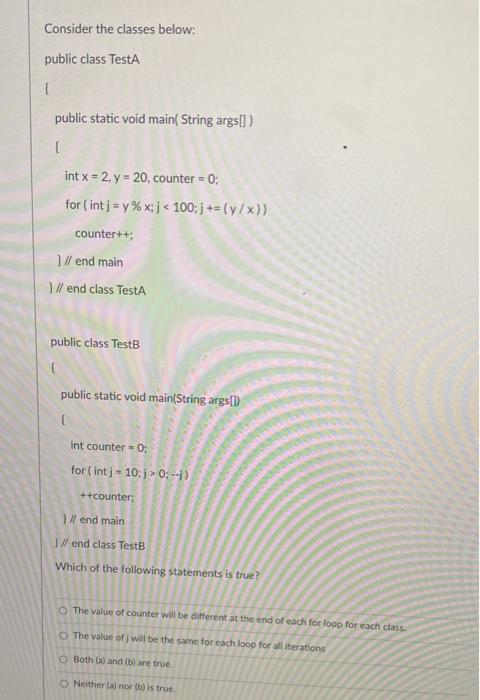 Solved Consider the classes below: public class Testa { | Chegg.com