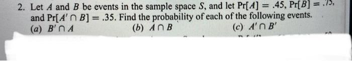 Solved 2. Let A and B be events in the sample space S, and | Chegg.com