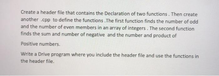 Solved Create a header file that contains the Declaration of | Chegg.com