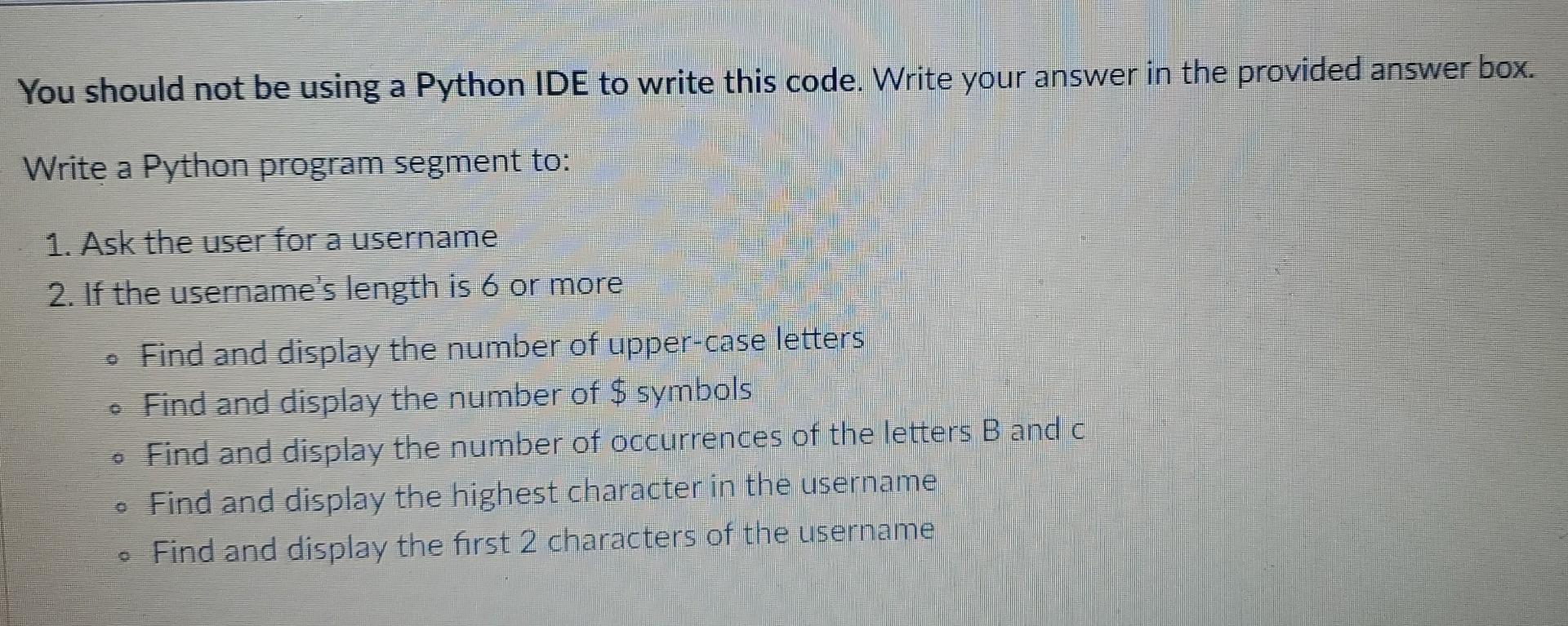Solved You should not be using a Python IDE to write this | Chegg.com