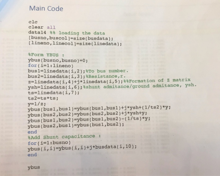 Main Code clc clear all data14 %% loading the data [busno, buscol]=size (busdata); [lineno,linecol]=size(linedata); *Form YBU
