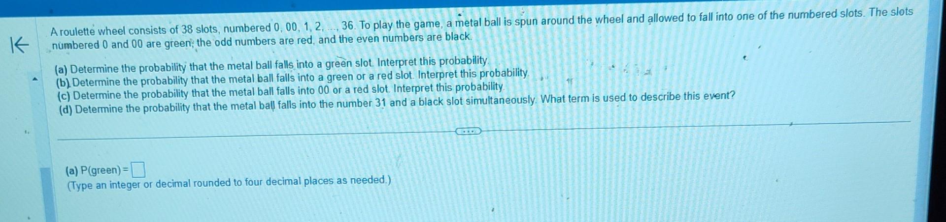 Solved A roulette wheel consists of 38 slots, numbered | Chegg.com