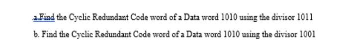 Solved a. Find the Cyclic Redundant Code word of a Data word | Chegg.com