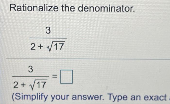 Rationalize The Denominator 3 2 V17 3 2 17 Chegg Com