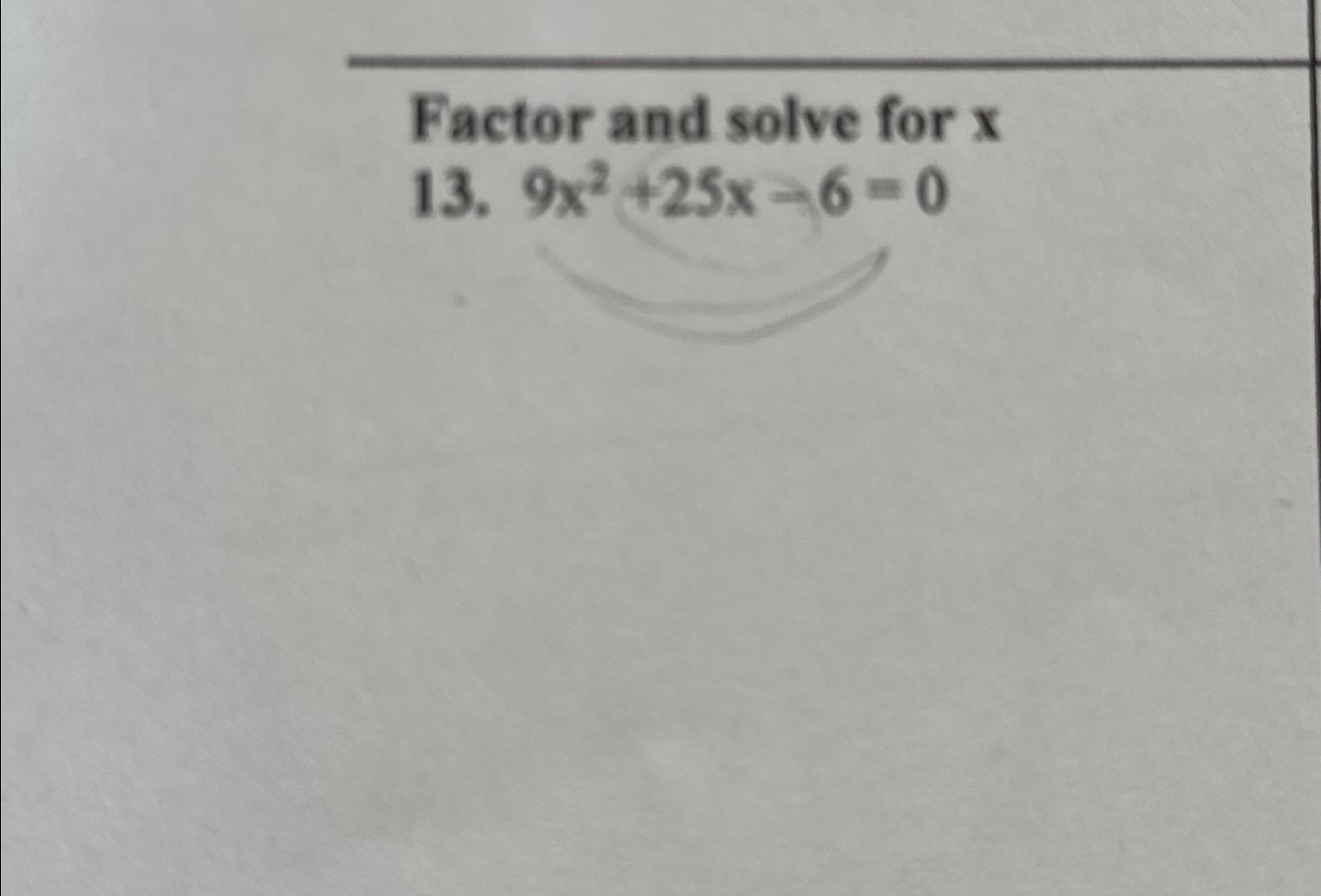 solved-factor-and-solve-for-x13-9x2-25x-6-0-chegg