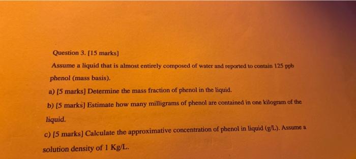 Solved Question 3. [15 marks] Assume a liquid that is almost | Chegg.com