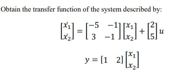 Solved Obtain the transfer function of the system described | Chegg.com