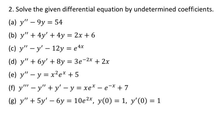 Solved 2. Solve the given differential equation by | Chegg.com