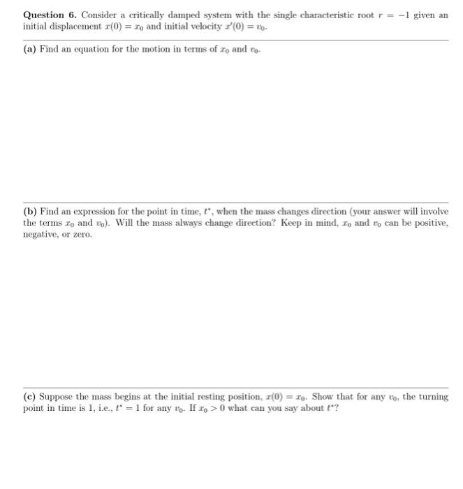 Solved Question 6. Consider a critically damped system with | Chegg.com