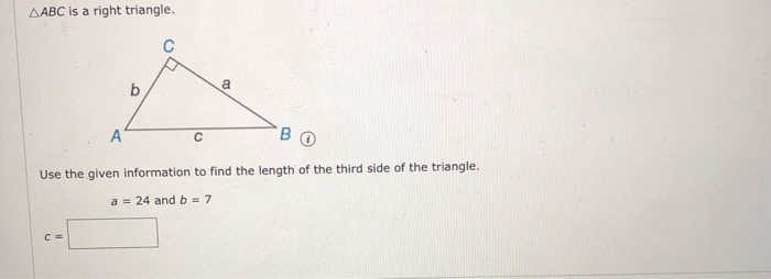 Solved AABC is a right triangle. 00 a b A B Use the given | Chegg.com