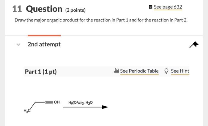 Solved 11 Question (2 points) @ See page 632 Draw the major | Chegg.com
