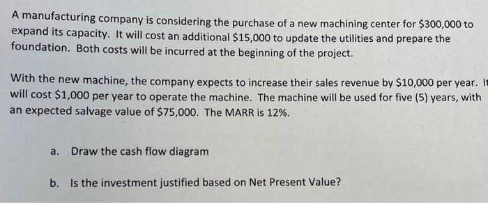 Solved A Manufacturing Company Is Considering The Purchase | Chegg.com