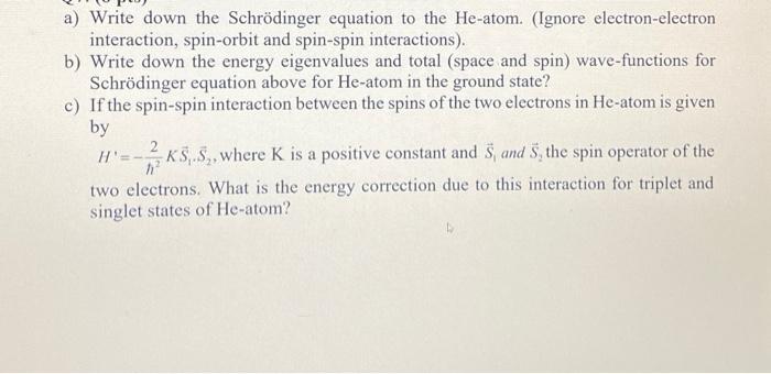 Solved a) Write down the Schrödinger equation to the | Chegg.com