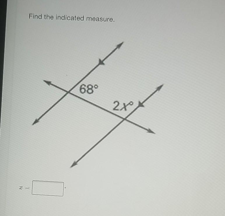 Solved Find the indicated measure. 68° 2x - Given: 9 h, 21 | Chegg.com