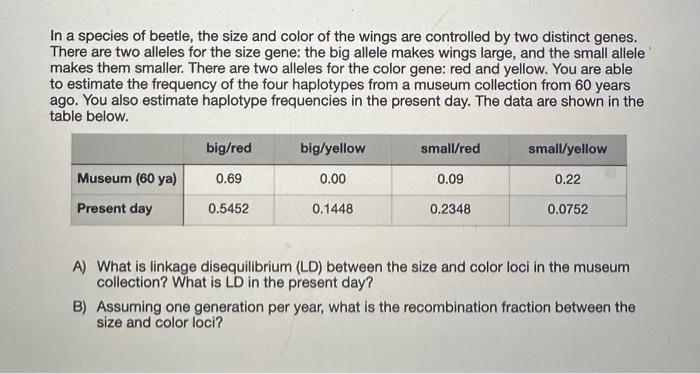 Solved In a species of beetle, the size and color of the | Chegg.com