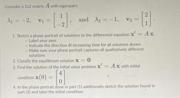 Solved Consider a 2x2 matrix A with eigenpairs 1 2 di = -2, | Chegg.com