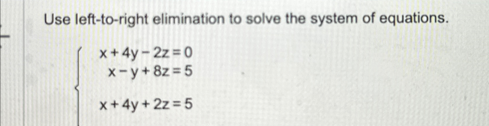 Solved Use left-to-right elimination to solve the system of | Chegg.com