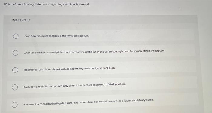 Solved Which Of The Following Statements Regarding Cash Flow | Chegg.com