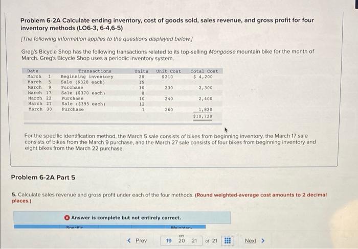 Problem 6-2A Calculate ending inventory, cost of goods sold, sales revenue, and gross profit for four
inventory methods (LO6-