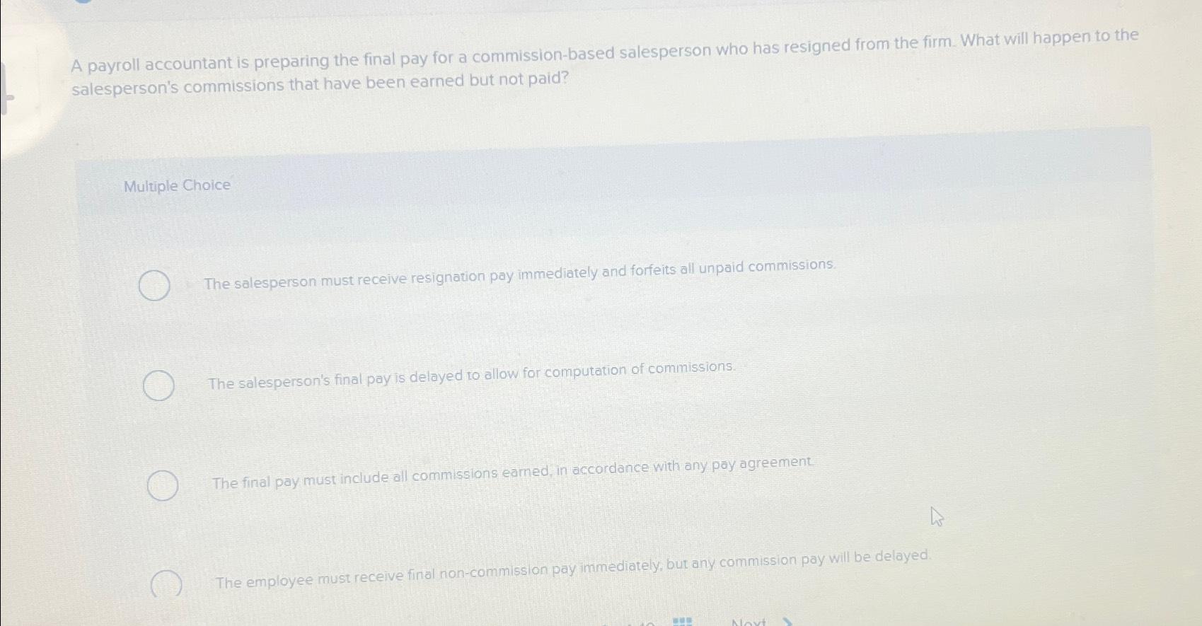 Solved A payroll accountant is preparing the final pay for a