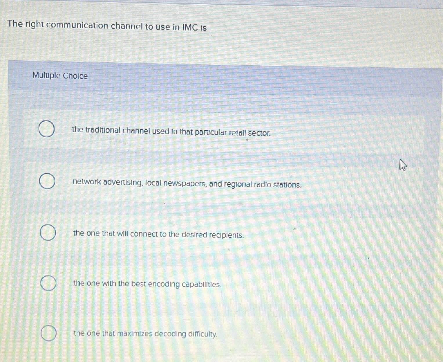 Solved The right communication channel to use in IMC | Chegg.com