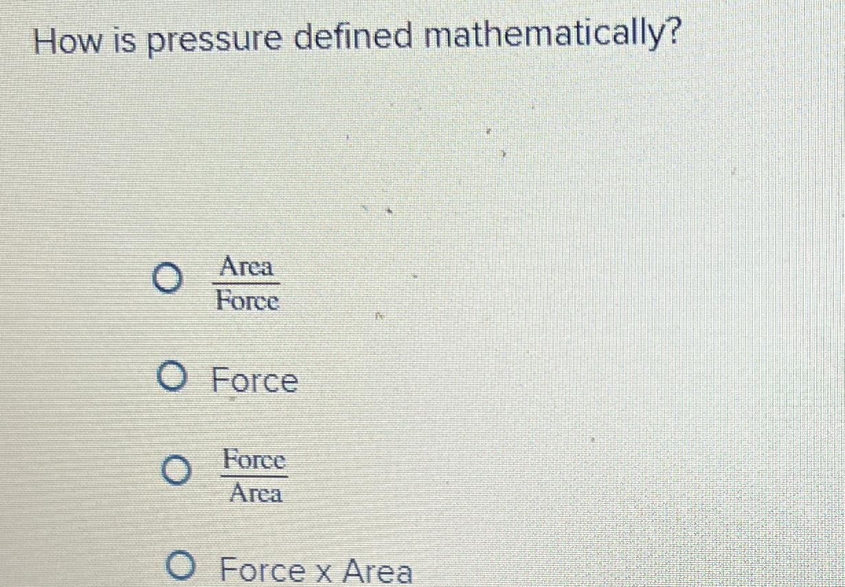 Solved How is pressure defined | Chegg.com