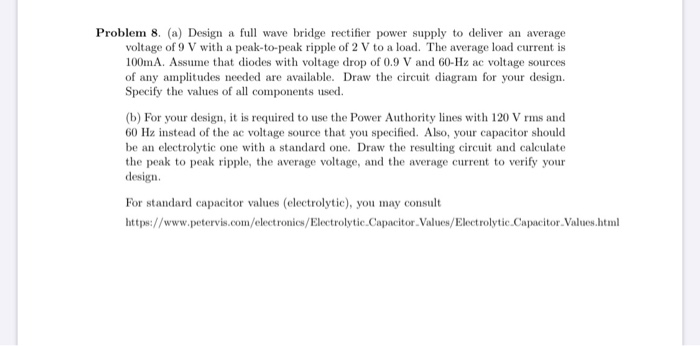 Solved Problem 8. (a) Design a full wave bridge rectifier | Chegg.com