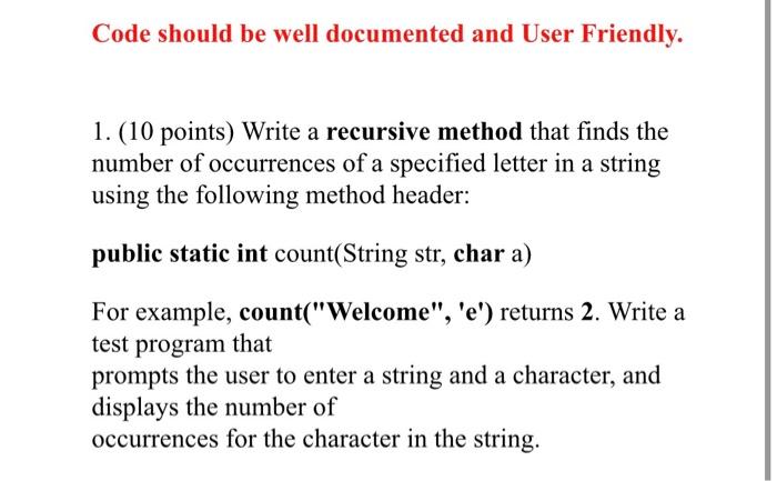 Solved Code should be well documented and User Friendly. 1. | Chegg.com