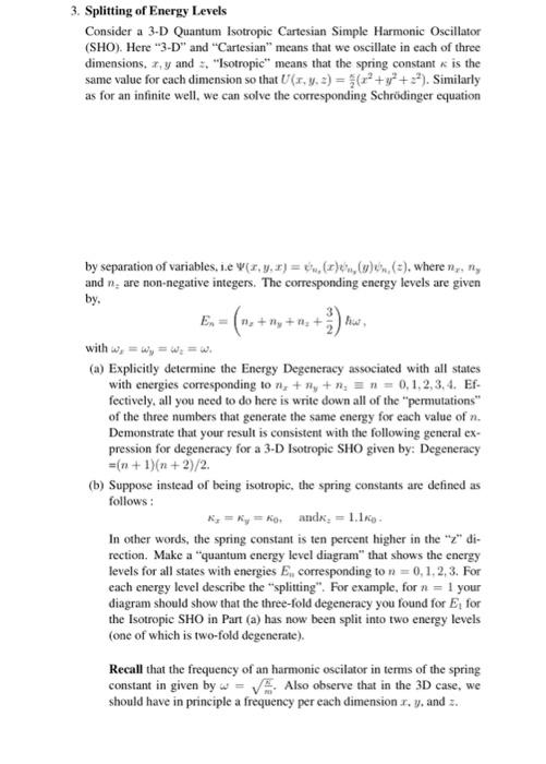 3. Splitting of Energy Levels
Consider a 3-D Quantum Isotropic Cartesian Simple Harmonic Oscillator (SHO). Here 3-D and Ca