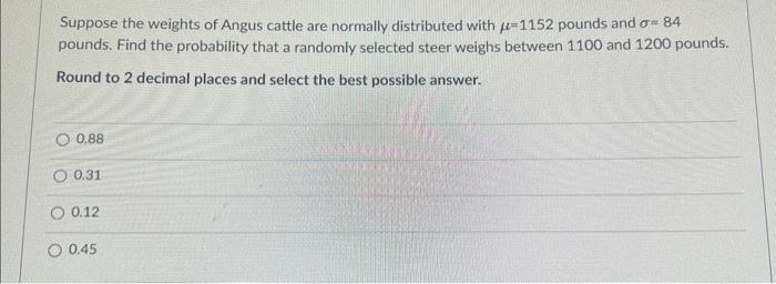 Solved Suppose The Weights Of Angus Cattle Are Normally 