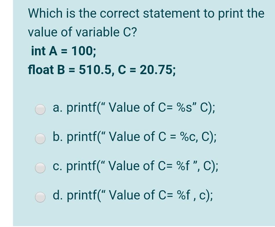 Solved Which is the correct statement to print the value of | Chegg.com