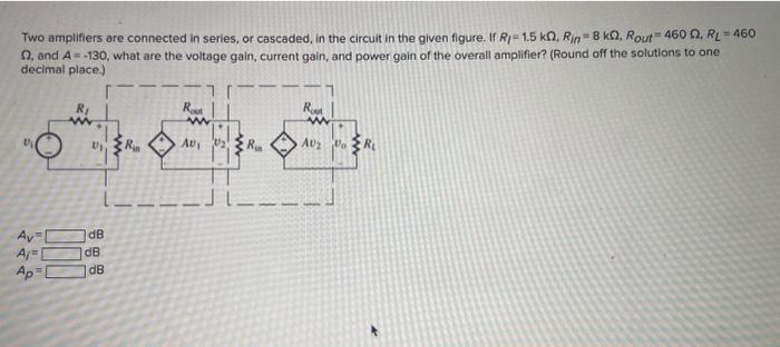 Solved Two Amplifiers Are Connected In Series, Or Cascaded, | Chegg.com