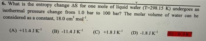 Solved 6. What is the entropy change AS for one mole of | Chegg.com