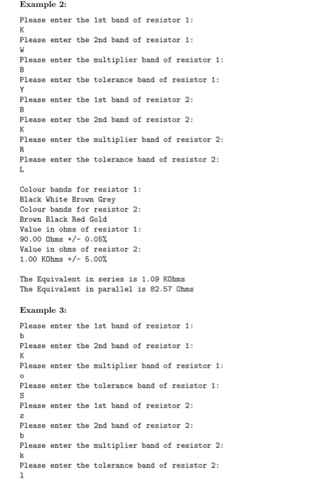 Example 2: Please enter the 1st band of resistor 1: Please enter the 2nd band of resistor 1: Please enter the multiplier band