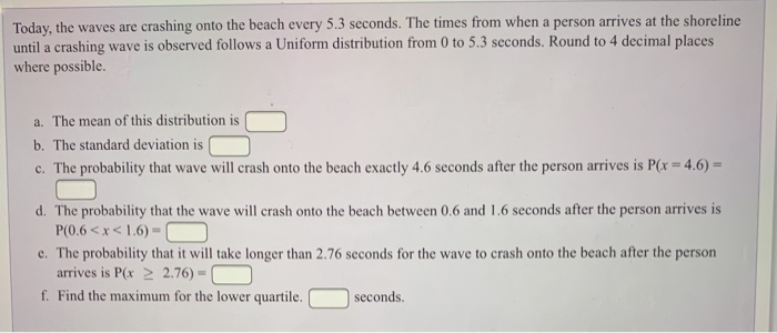 Solved Today, the waves are crashing onto the beach every | Chegg.com