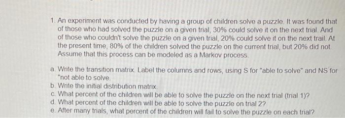 Solved 1. An experiment was conducted by having a group of | Chegg.com