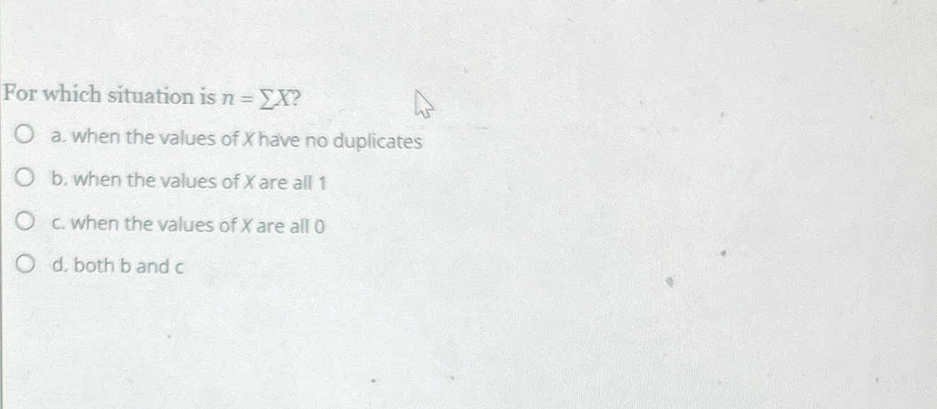 Solved For which situation is n=∑??x ?a. ﻿when the values of | Chegg.com