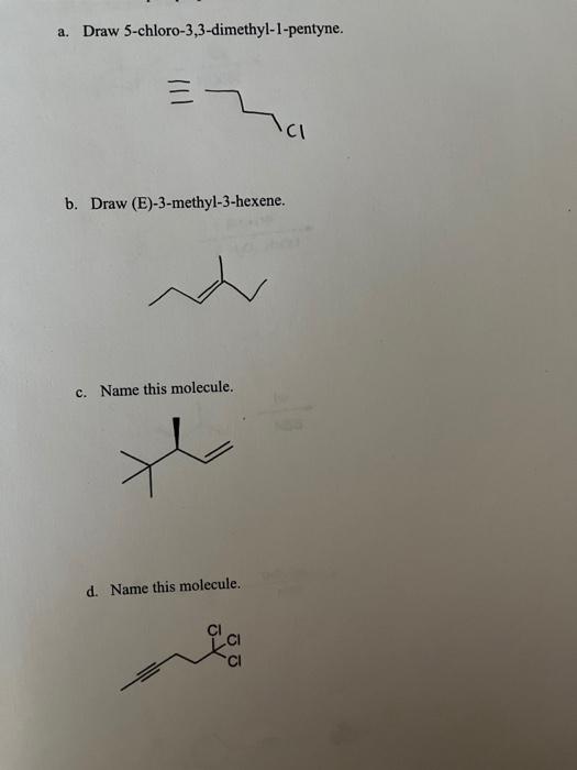 Solved a. Draw 5-chloro-3,3-dimethyl-1-pentyne. ma b. Draw | Chegg.com