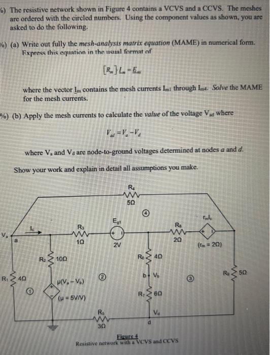 Solved 6) The resistive network shown in Figure 4 contains a | Chegg.com