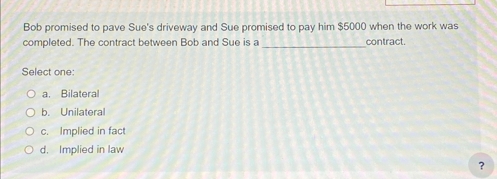 Solved Bob promised to pave Sue's driveway and Sue promised | Chegg.com