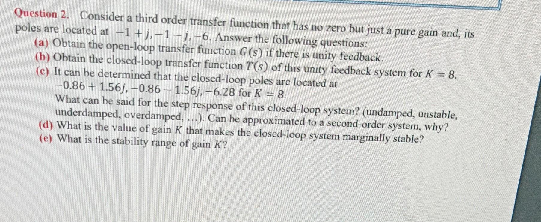 Solved Question 2. Consider a third order transfer function | Chegg.com