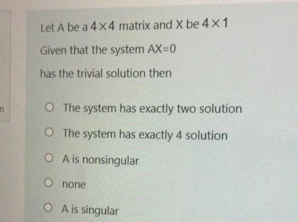 Solved Let A be a 4x4 matrix and X be 4 x 1 Given that the | Chegg.com