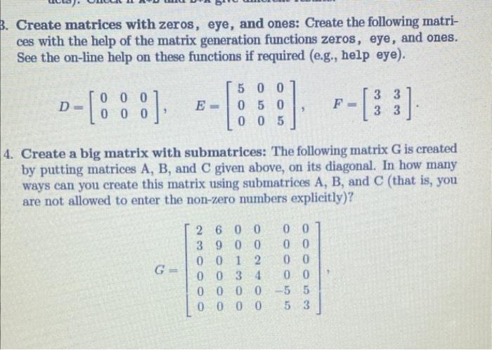 Solved Create matrices with zeros, eye, and ones: Create the | Chegg.com