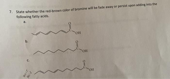 Solved 7. State whether the red-brown color of bromine will | Chegg.com