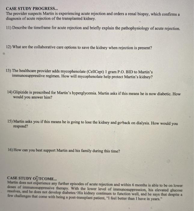 CASE STUDY PROGRESS... The provider suspects Martin is experiencing acute rejection and orders a renal biopsy, which confirms