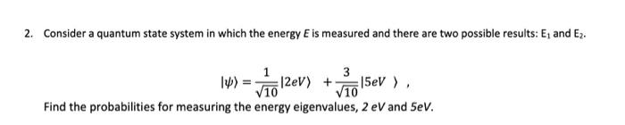 Solved 2. Consider a quantum state system in which the | Chegg.com