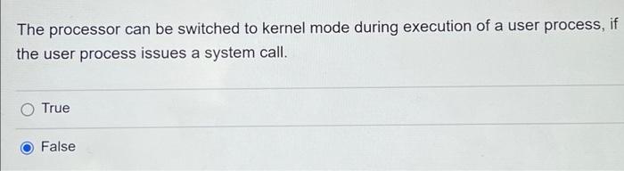 Solved The processor can be switched to kernel mode during | Chegg.com