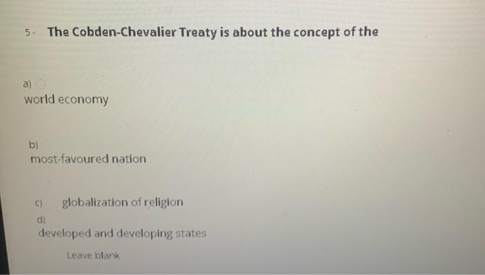 Solved The CobdenChevalier Treaty is about the concept of