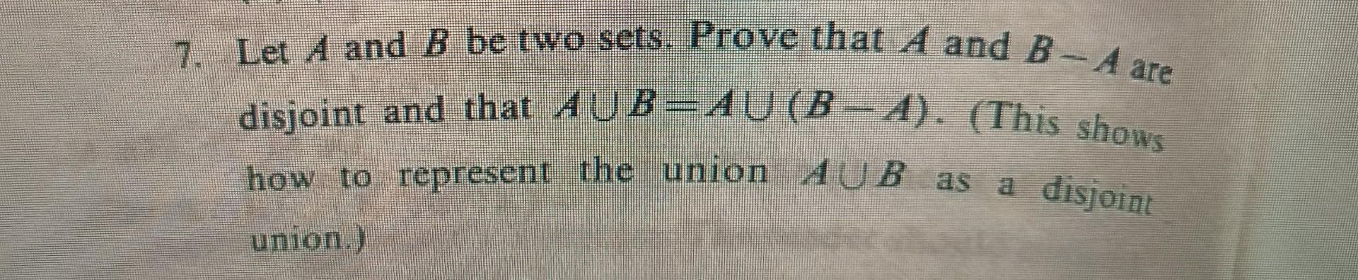 Solved Let A and B be two sets. Prove that A and B−A are | Chegg.com