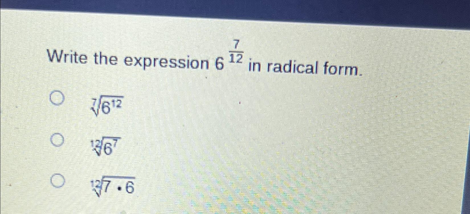 solved-write-the-expression-6712-in-radical-chegg